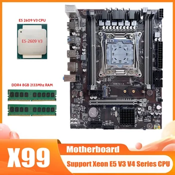 X99 Plokštė LGA2011-3 Kompiuterio Plokštę Remti Dual Channel DDR4 RAM Su E5 2609 V3 CPU+2XDDR4 4GB RAM 2133Mhz
